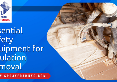 Essential Safety Equipment for Insulation Removal Essential Safety Equipment for Insulation Removal