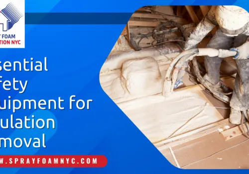 Essential Safety Equipment for Insulation Removal Essential Safety Equipment for Insulation Removal