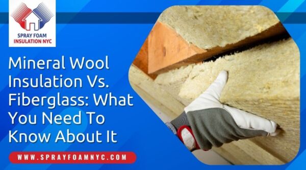 Mineral Wool Insulation Vs Fiberglass_ What You Need To Know About It Mineral Wool Insulation Vs. Fiberglass in Queens, NY