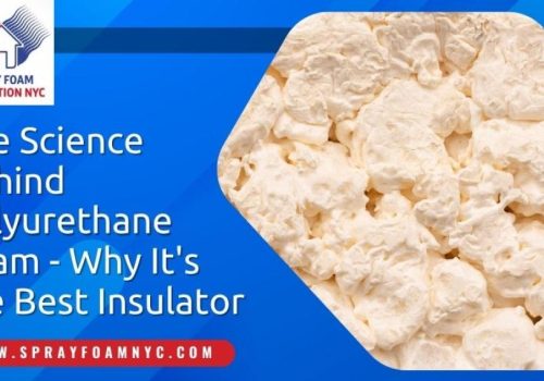 The Science Behind Polyurethane Foam Why Its the Best Insulator polyurethane foam in Queens, NY
